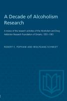 A Decade of Alcoholism Research : a review of the research activities of the Alcoholism and Drug Addiction Research Foundation of Ontario, 1951-1961.