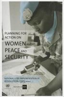 Planning for action on women and peace and security : national-level implementation of resolution 1325 (2000) /