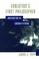 Evolution's first philosopher : John Dewey and the continuity of nature /