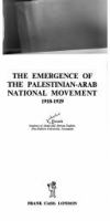 The emergence of the Palestinian-Arab national movement, 1918-1929 [by] Y. Porath.