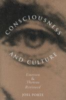 Consciousness and culture Emerson and Thoreau reviewed /