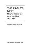 The eagle's nest : natural history and American ideas, 1812-1842 /