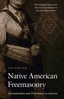 Native American Freemasonry : Associationalism and Performance in America.