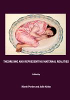 Theorising and Representing Maternal Realities.