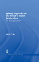 Sydney Anglicans and the Threat to World Anglicanism : The Sydney Experiment.