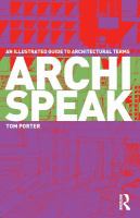 Archispeak : an illustrated guide to architectural terms /
