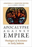 Apocalypse against empire : theologies of resistance in early Judaism /