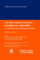 Los cibercrímenes : un nuevo paradigma de criminalidad. Un estudio del título VII bis del Código Penal colombiano /