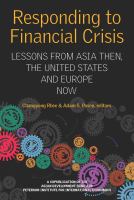 Responding to Financial Crisis : Lessons from Asia then, the United States and Europe now.
