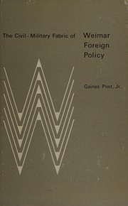 The civil-military fabric of Weimar foreign policy.