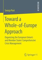 Toward a whole-of-Europe approach organizing the European Union's and member states' comprehensive crisis management /