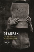 Deadpan : the aesthetics of Black inexpression /