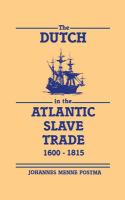 The Dutch in the Atlantic slave trade, 1600-1815 /