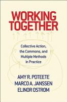 Working together collective action, the commons, and multiple methods in practice /