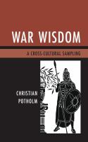 War Wisdom A Cross Cultural Sampling /