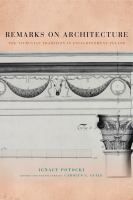 Remarks on architecture the Vitruvian tradition in enlightenment Poland /