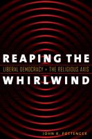 Reaping the whirlwind : liberal democracy and the religious axis /