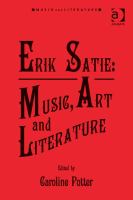 Erik Satie : Music, Art and Literature.