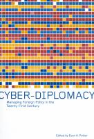 Cyber-Diplomacy : Managing Foreign Policy in the Twenty-First Century.