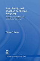 Law, Policy, and Practice on China's Periphery : Selective Adaptation and Institutional Capacity.