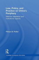 Law, policy, and practice on China's periphery selective adaptation and institutional capacity /