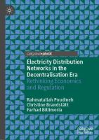 Electricity Distribution Networks in the Decentralisation Era Rethinking Economics and Regulation /