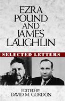 Ezra Pound and James Laughlin selected letters /