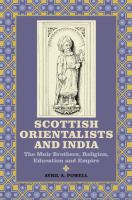 Scottish orientalists and India : the Muir brothers, religion, education and empire /
