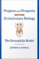 Progress and prospects in evolutionary biology the Drosophila model /