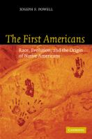 The first Americans : race, evolution, and the origin of Native Americans /