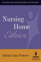 Nursing home ethics everyday issues affecting residents with dementia /