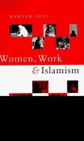 Women, work and Islamism : ideology and resistance in Iran /