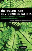 The voluntary environmentalists : green clubs, ISO 14001, and voluntary regulations /