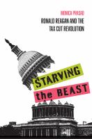Starving the beast : Ronald Reagan and the tax cut revolution /