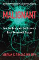 Malignant : how bad policy and bad evidence harm people with cancer /