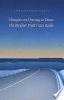 Thoughts on driving to Venus Christopher Pratt's car books /