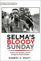 Selma's Bloody Sunday Protest, Voting Rights, and the Struggle for Racial Equality /