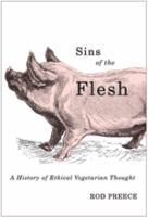 Sins of the flesh : a history of ethical vegetarian thought /