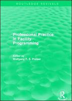 Professional Practice in Facility Programming (Routledge Revivals).