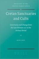 Cretan Sanctuaries and Cults : Continuity and Change from Late Minoan IIIC to the Archaic Period.