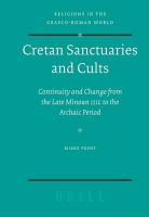 Cretan sanctuaries and cults continuity and change from Late Minoan IIIC to the Archaic period /