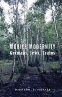 Mobile modernity : Germans, Jews, trains /