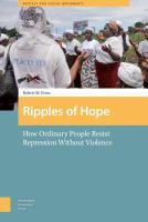 Ripples of hope how ordinary people resist repression without violence /