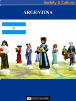 Argentina Society & Culture Complete Report : An All-Inclusive Profile Combining All of Our Society and Culture Reports.