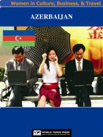 Azerbaijan Women in Culture, Business & Travel : A Profile of Azerbaijani Women in the Fabric of Society.