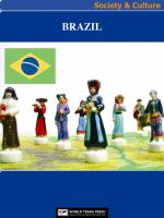 Brazil Society & Culture Complete Report : An All-Inclusive Profile Combining All of Our Society and Culture Reports.