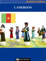 Cameroon Society & Culture Complete Report : An All-Inclusive Profile Combining All of Our Society and Culture Reports.