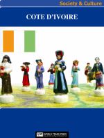 Cote d'Ivoire Society & Culture Complete Report : An All-Inclusive Profile Combining All of Our Society and Culture Reports.