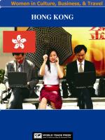 Hong Kong Women in Culture, Business & Travel : A Profile of Hong Konger Women in the Fabric of Society.