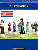 North Korea Society & Culture Complete Report : An All-Inclusive Profile Combining All of Our Society and Culture Reports.